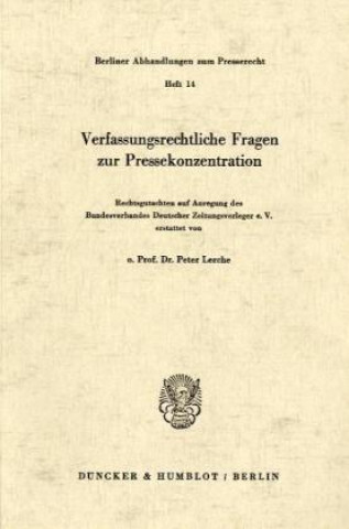 Livre Verfassungsrechtliche Fragen zur Pressekonzentration. Peter Lerche