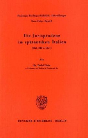Kniha Die Jurisprudenz im spätantiken Italien Detlef Liebs