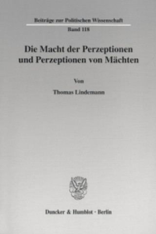 Könyv Die Macht der Perzeptionen und Perzeptionen von Mächten. Thomas Lindemann