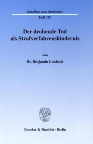 Kniha Der drohende Tod als Strafverfahrenshindernis. Benjamin Limbach