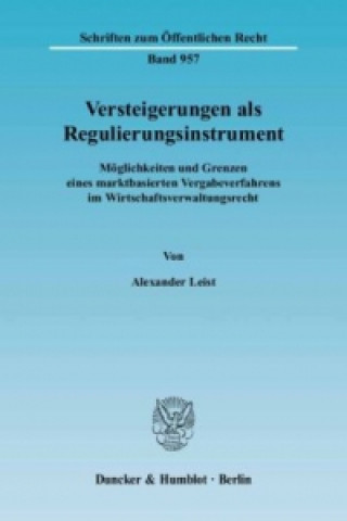 Book Versteigerungen als Regulierungsinstrument. Alexander Leist