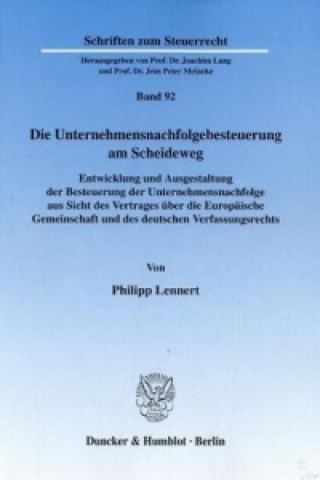 Könyv Die Unternehmensnachfolgebesteuerung am Scheideweg. Philipp Lennert