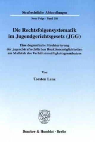 Kniha Die Rechtsfolgensystematik im Jugendgerichtsgesetz (JGG). Torsten Lenz