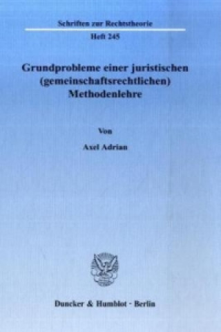 Buch Grundprobleme einer juristischen (gemeinschaftsrechtlichen) Methodenlehre Axel Adrian