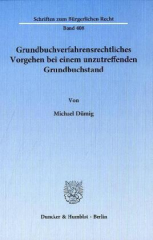 Könyv Grundbuchverfahrensrechtliches Vorgehen bei einem unzutreffenden Grundbuchstand Michael Dümig