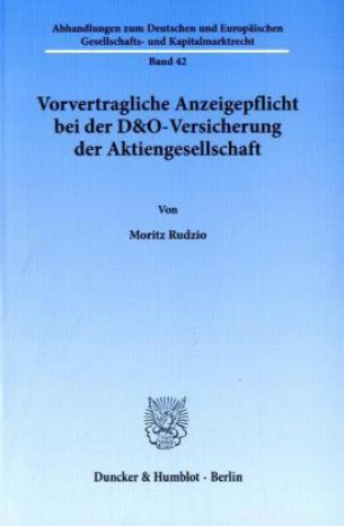 Kniha Vorvertragliche Anzeigepflicht bei der D&O-Versicherung der Aktiengesellschaft Moritz Rudzio