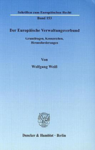 Knjiga Der Europäische Verwaltungsverbund. Wolfgang Weiß