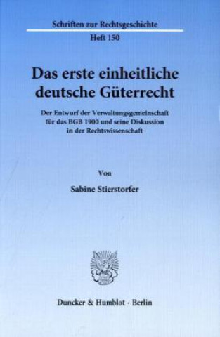 Book Das erste einheitliche deutsche Güterrecht Sabine Stierstorfer