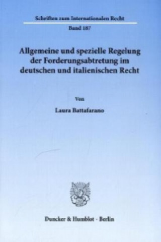 Buch Allgemeine und spezielle Regelung der Forderungsabtretung im deutschen und italienischen Recht. Laura Battafarano