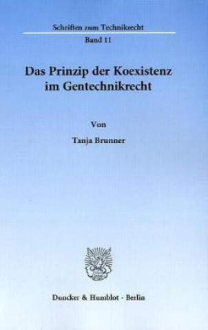 Carte Das Prinzip der Koexistenz im Gentechnikrecht. Tanja Brunner