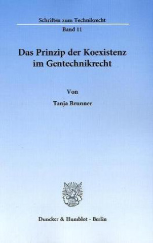 Книга Das Prinzip der Koexistenz im Gentechnikrecht. Tanja Brunner