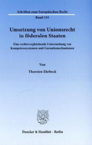 Книга Umsetzung von Unionsrecht in föderalen Staaten. Thorsten Ehrbeck