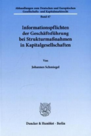 Carte Informationspflichten der Geschäftsführung bei Strukturmaßnahmen in Kapitalgesellschaften. Johannes Schmiegel