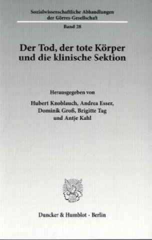 Libro Der Tod, der tote Körper und die klinische Sektion. Hubert Knoblauch