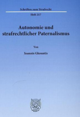 Knjiga Autonomie und strafrechtlicher Paternalismus. Ioannis Gkountis