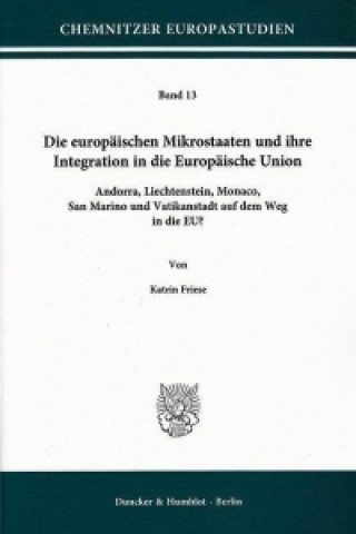 Książka Die europäischen Mikrostaaten und ihre Integration in die Europäische Union. Katrin Friese