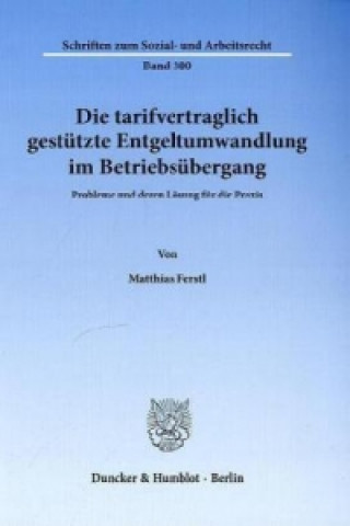 Libro Die tarifvertraglich gestützte Entgeltumwandlung im Betriebsübergang Matthias Ferstl