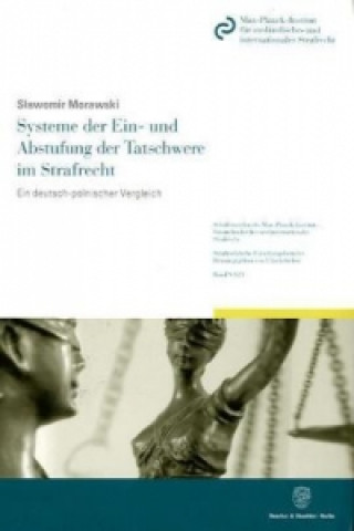 Livre Systeme der Ein- und Abstufung der Tatschwere im Strafrecht Slawomir Morawski