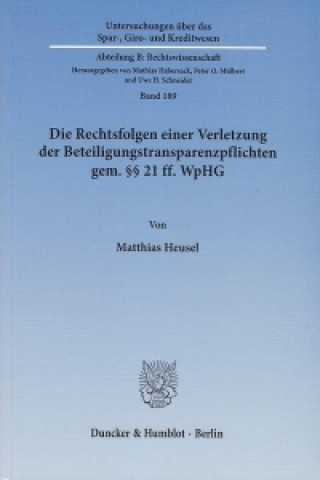 Könyv Die Rechtsfolgen einer Verletzung der Beteiligungstransparenzpflichten gem. Paragraph 21 ff. WpHG Matthias Heusel