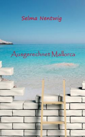 Livre Ausgerechnet Mallorca Selma Nentwig