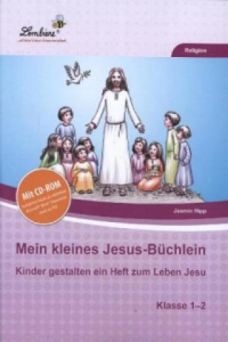 Carte Mein kleines Jesus-Büchlein, m. 1 CD-ROM Jasmin Hipp