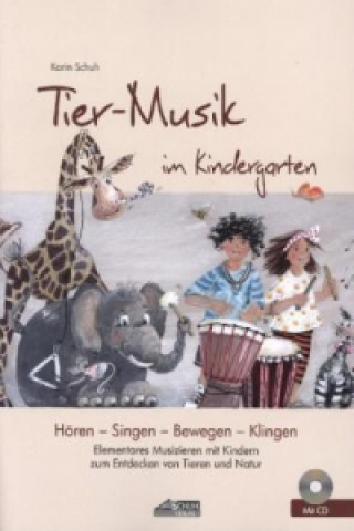 Книга Tier-Musik im Kindergarten (inkl. Lieder-CD), m. 1 Audio-CD Karin Schuh