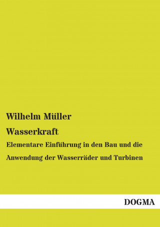 Kniha Wasserkraft Wilhelm Müller