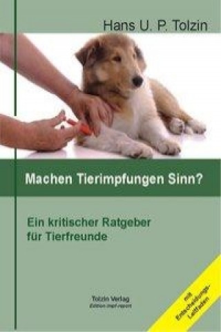 Βιβλίο Machen Tierimpfungen Sinn? Hans U. P. Tolzin