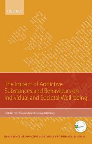 Kniha Impact of Addictive Substances and Behaviours on Individual and Societal Well-being Peter Anderson