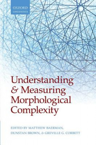 Kniha Understanding and Measuring Morphological Complexity Matthew Baerman