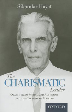 Kniha Charismatic Leader-Quaid-i-Azam M.A. Jinnah and the Creation of Pakistan Sikandar Hayat