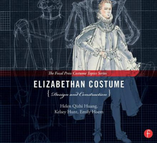 Kniha Elizabethan Costume Design and Construction Helen Huang