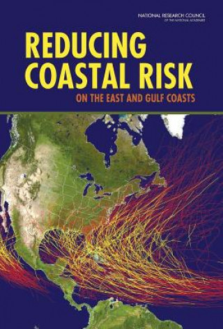 Carte Reducing Coastal Risk on the East and Gulf Coasts Committee on U S Army Corps of Engineers Water Resources Science Engineering and Planning Coastal Risk Reduction