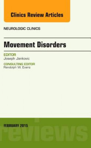 Książka Movement Disorders, An Issue of Neurologic Clinics Joseph Jankovic