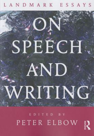 Książka Landmark Essays on Speech and Writing Peter Elbow