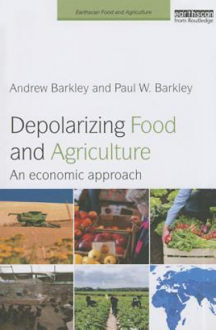 Knjiga Depolarizing Food and Agriculture Andrew Barkley