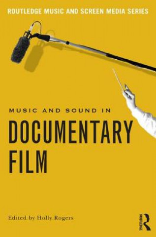 Book Music and Sound in Documentary Film Holly Rogers