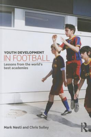 Kniha Youth Development in Football Mark Nesti