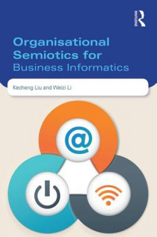 Kniha Organisational Semiotics for Business Informatics Kecheng Liu