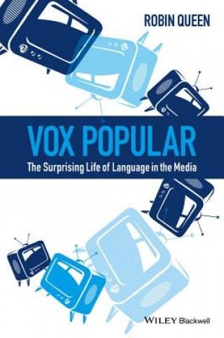 Kniha Vox Popular - The Surprising Life of Language in the Media Robin Queen