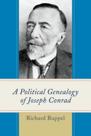 Könyv Political Genealogy of Joseph Conrad Richard Ruppel