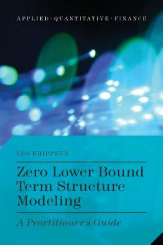 Kniha Zero Lower Bound Term Structure Modeling Leo Krippner