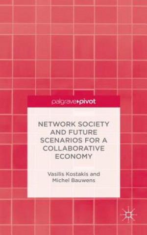 Книга Network Society and Future Scenarios for a Collaborative Economy Michael Bauwens