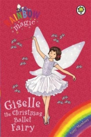 Kniha Rainbow Magic: Giselle the Christmas Ballet Fairy Daisy Meadows