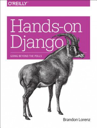 Książka Hands-On Django Brandon Lorenz