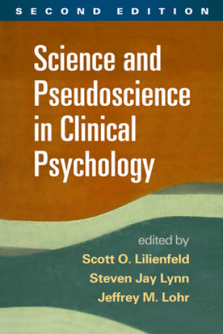 Kniha Science and Pseudoscience in Clinical Psychology Scott Lilienfeld