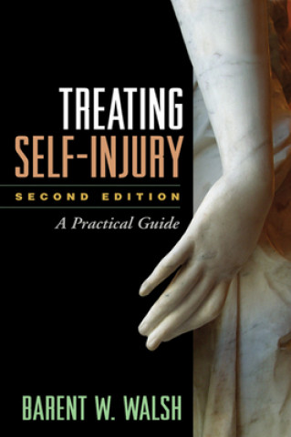 Книга Treating Self-Injury Barent Walsh