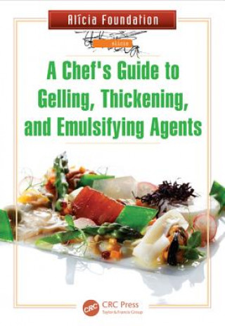 Libro Chef's Guide to Gelling, Thickening, and Emulsifying Agents Alicia Foundation