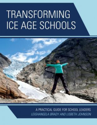 Βιβλίο Transforming Ice Age Schools Leighangela Brady