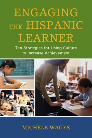 Knjiga Engaging the Hispanic Learner Michele Wages